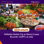 Inflation Inches Up as Sierra Leone Records 14.89% in July