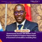 Government Secures $60 Million Trade Finance Facility to Support Importation of Essential Commodities, Including Rice