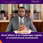Nicol-Wilson & Co Challenges Legality of Constitutional Amendment