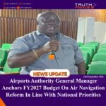 Airports Authority General Manager Anchors FY2027 Budget On Air Navigation Reform In Line With National Priorities