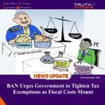 BAN Urges Government to Tighten Tax Exemptions as Fiscal Costs Mount