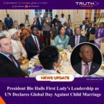 President Bio Hails First Lady’s Leadership as UN Declares Global Day Against Child Marriage