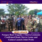 Nongoa Boat Tragedy: 3 Sierra Leoneans Confirmed Dead, Sierra Leone and Guinea Launch Joint Probe