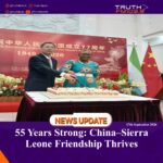 55 Years Strong: China–Sierra Leone Friendship Thrives