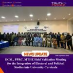 ECSL, PPRC, MTHE Hold Validation Meeting for the Integration of Electoral and Political Studies into University Curricula