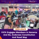 FATA Engages Members In Kenema And Bo, Endorses Constitution And Road Map