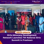Girls Advocacy Development Network Launches 7th National Girls Summit in Freetown