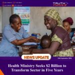Health Ministry Seeks $2 Billion to Transform Sector in Five Years