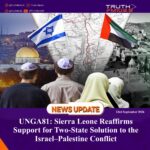 UNGA81: Sierra Leone Reaffirms Support for Two‑State Solution to the Israel–Palestine Conflict