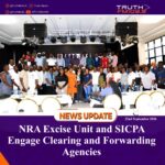 NRA Excise Unit and SICPA Engage Clearing and Forwarding Agencies