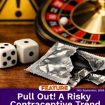 Pull Out! A Risky Contraceptive Trend
