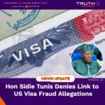 Hon Sidie Tunis Denies Link to Visa Fraud Allegations