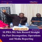 SLPHA DG Sets Record Straight On Port Decongestion, Operations and Media Reporting