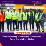 Parliamentary Committee Commends Ports Authority’s Gains