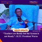 “Teachers are Ready but the System is not Ready”- SLTU President Warns