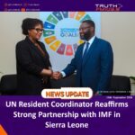 UN Resident Coordinator Reaffirms Strong Partnership with IMF in Sierra Leone