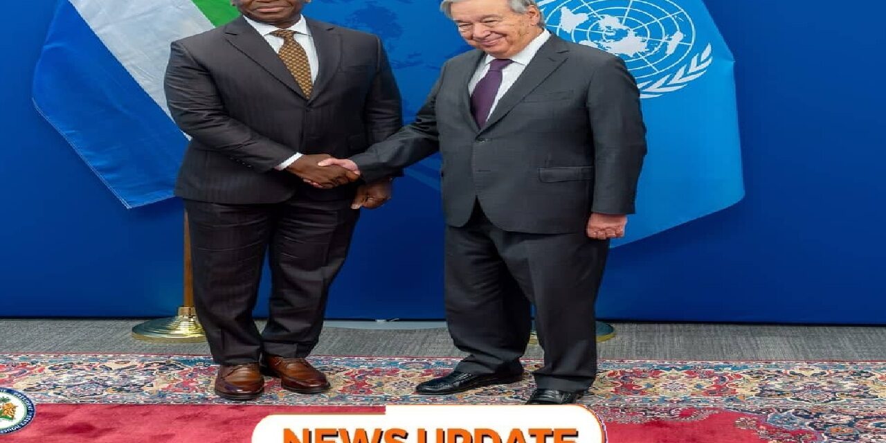 UN Secretary-General Commends President Julius Maada Bio’s Leadership