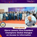 Sierra Leone’s Vice President Champions Global Dialogue on Access to Information