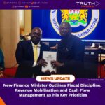 New Finance Minister Outlines Fiscal Discipline, Revenue Mobilisation and Cash‑Flow Management as His Key Priorities