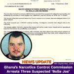 Ghana’s Narcotics Control Commission Arrests Three Suspected ‘Bolle Jos’ Operatives