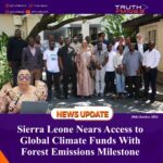 Sierra Leone Nears Access to Global Climate Funds With Forest Emissions Milestone