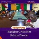 Banking Crisis Hits Falaba District
