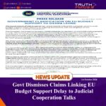 Govt Dismisses Claims Linking EU Budget Support Delay to Judicial Cooperation Talks