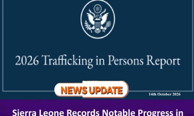 Sierra Leone Records Notable Progress in The Fight Against Human Trafficking Despite Continuing Challenges