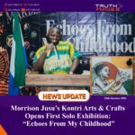 Morrison Jusu’s Kontri Arts & Crafts Opens First Solo Exhibition: “Echoes From My Childhood”