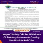 Lawyers’ Society Calls For Withdrawal Of Statutory Instruments Creating New Districts And Cities