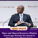 Mines and Mineral Resources Minister Encourages Russian Investment in Sierra Leone’s Mining Sector