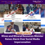 Mines and Mineral Resources Minister Raises Alarm Over Social Media Impersonation