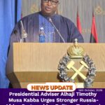 Presidential Adviser Alhaji Timothy Musa Kabba Urges Stronger Russia-Africa Partnerships Built on Trust and Mutual Respect
