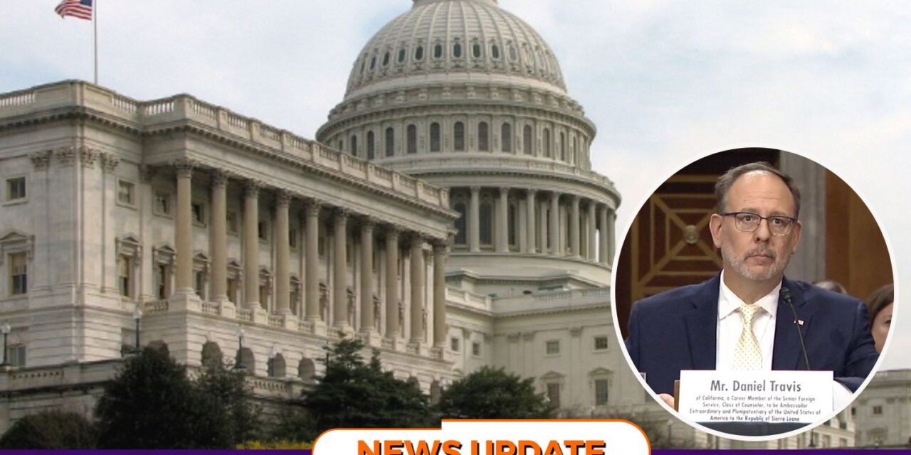 US Senate Confirms Daniel Travis as New Ambassador to Sierra Leone