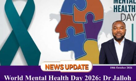 World Mental Health Day 2026: Dr Jalloh Says Mental Health Should Be Part of Everyday Healthcare