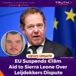 EU Suspends €18m Aid to Sierra Leone Over Leijdekkers Dispute